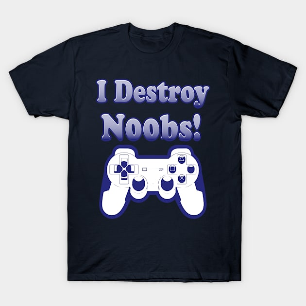 I Destroy N00bs! T-Shirt by Eric03091978